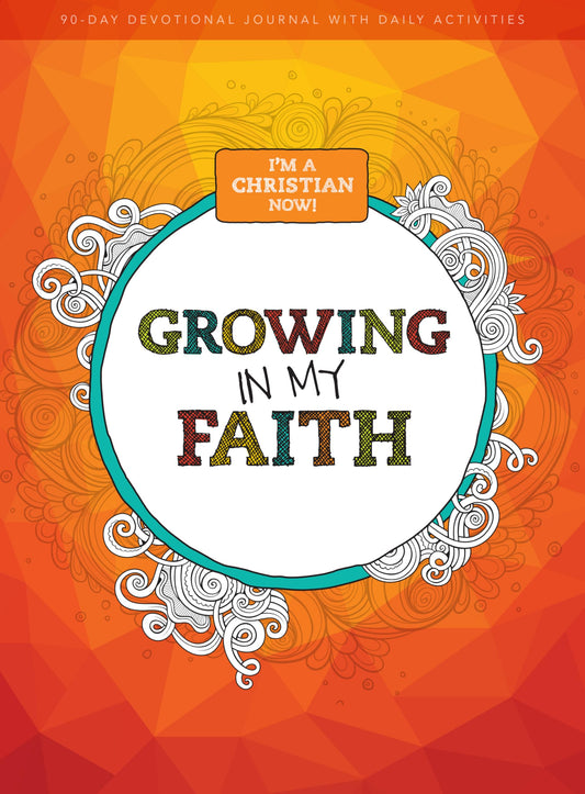 I'm a Christian Now!: Growing in My Faith: 90-Day Devotional Journal Volume 1 - 7040