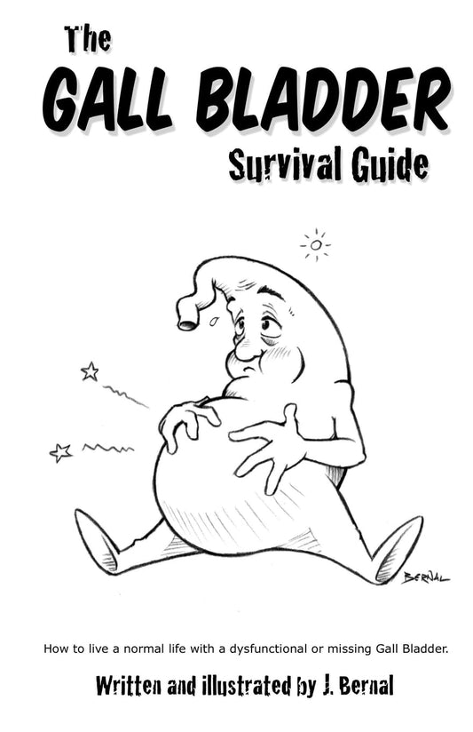 The Gall Bladder Survival Guide: How to live a normal life with a missing or dysfunctional gall bladder.