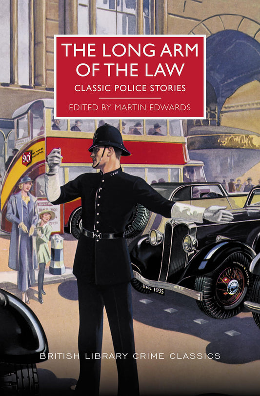 The Long Arm of the Law: Classic Police Stories (British Library Crime Classics) - 1073