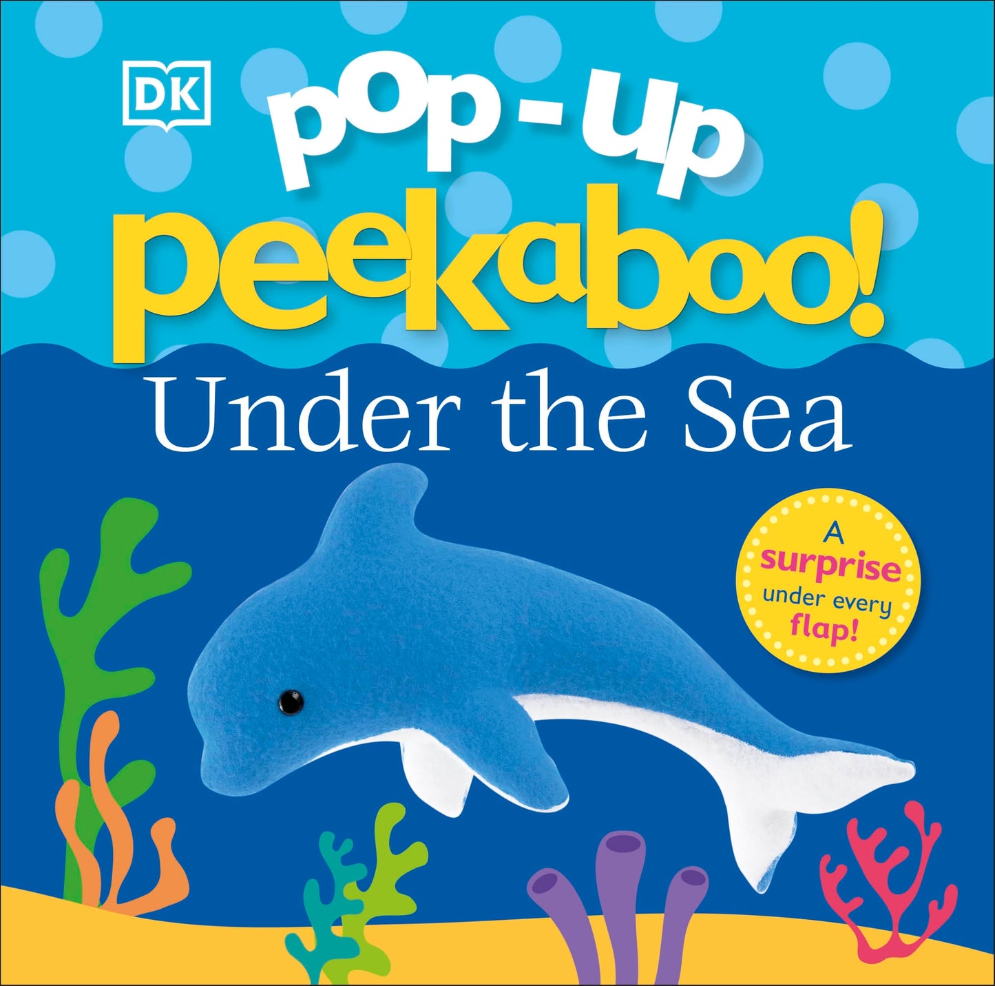 Pop-Up Peekaboo! Under The Sea: A surprise under every flap! - 2874