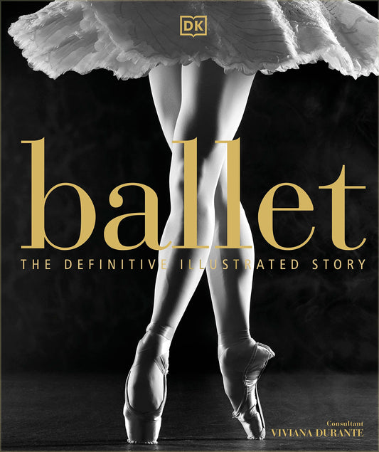Ballet: The Definitive Illustrated Story - 8723