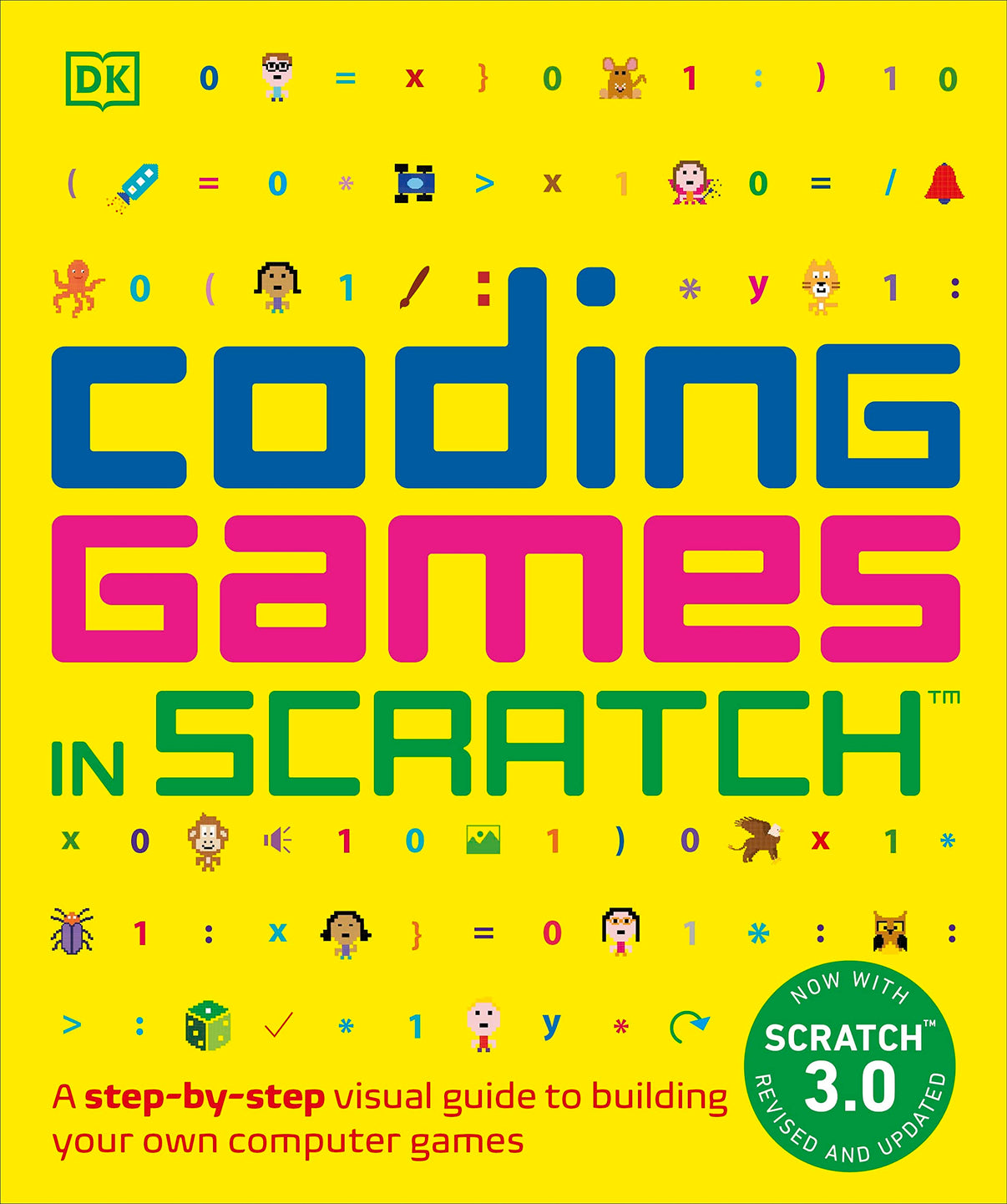 Coding Games in Scratch: A Step-by-Step Visual Guide to Building Your ...