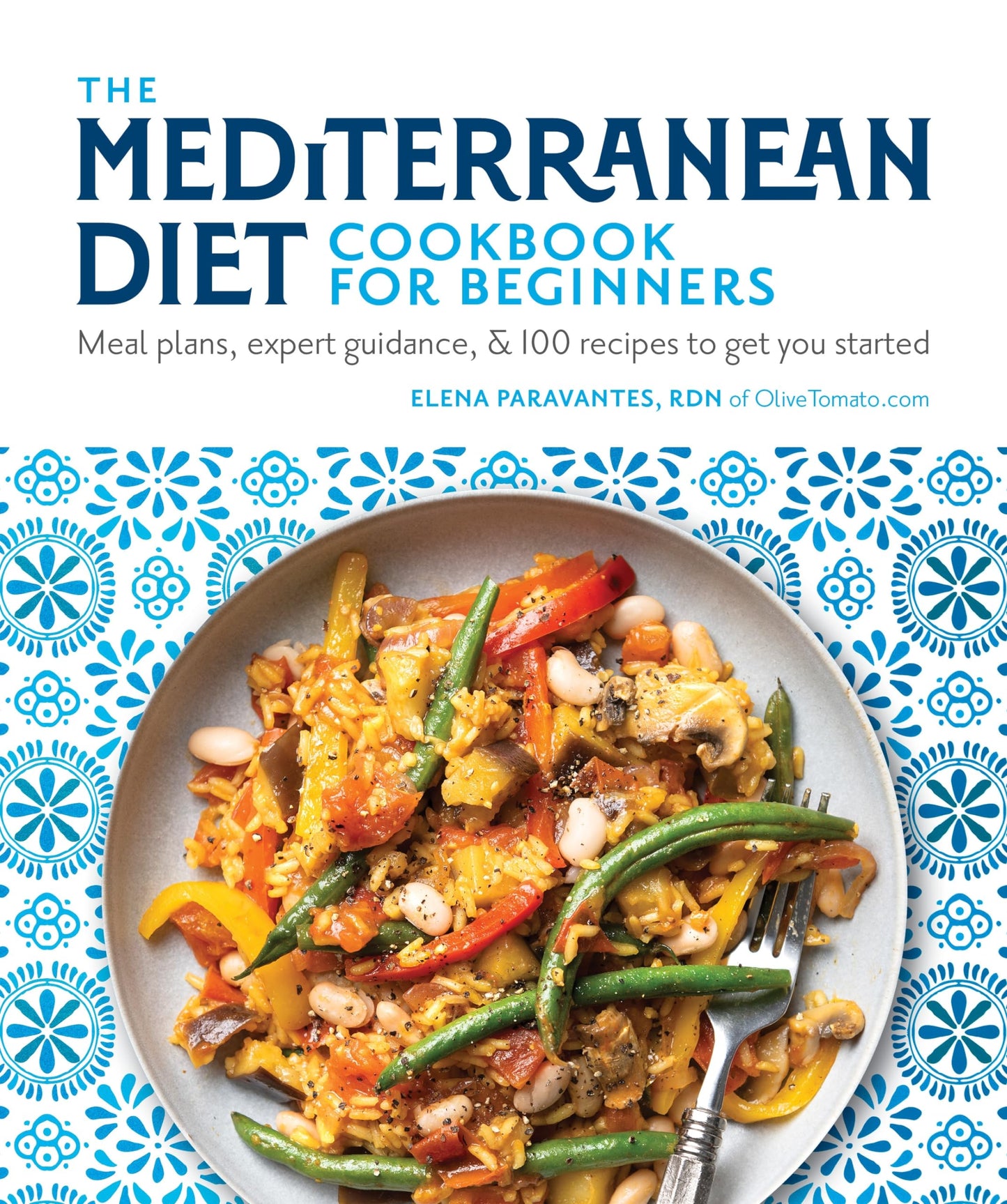 The Mediterranean Diet Cookbook for Beginners: Meal Plans, Expert Guidance, and 100 Recipes to Get You Started - 2860