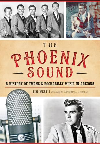 The Phoenix Sound: A History of Twang and Rockabilly Music in Arizona - 3000
