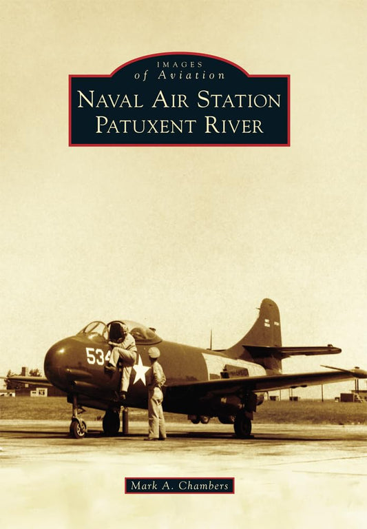 Naval Air Station Patuxent River (Images of Aviation)