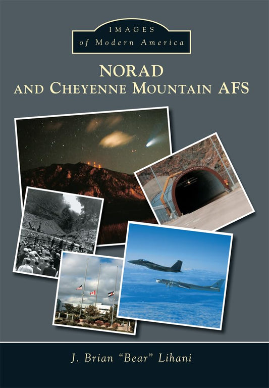 NORAD and Cheyenne Mountain AFS (Images of Modern America) - 990