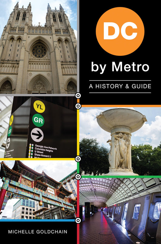 DC by Metro: A History & Guide - 3491