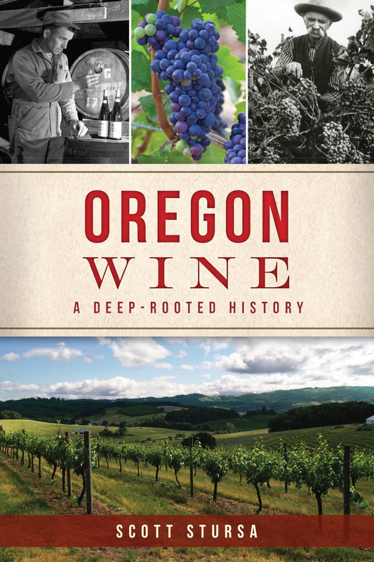 Oregon Wine: A Deep Rooted History (American Palate) - 9095