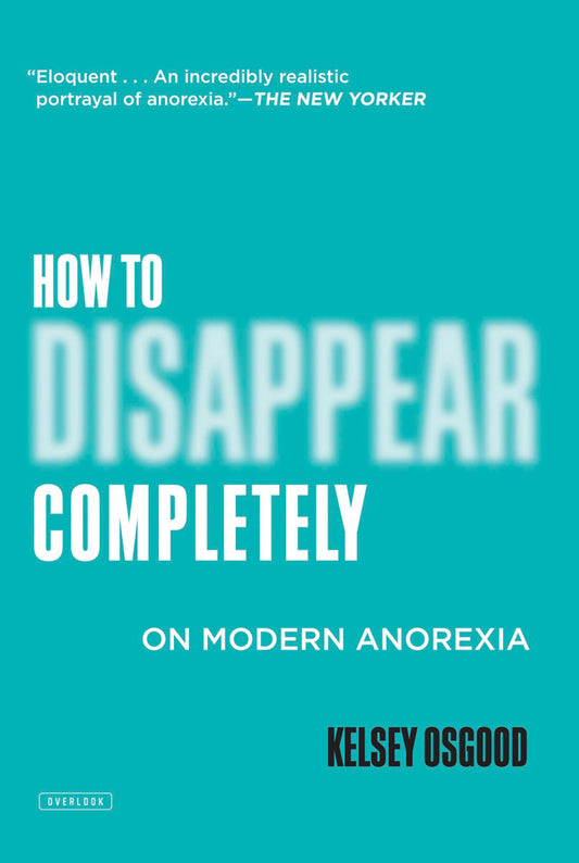 How to Disappear Completely: On Modern Anorexia - 6751