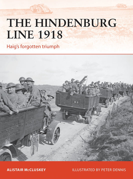 The Hindenburg Line 1918: Haig’s forgotten triumph (Campaign, 315) - 3247