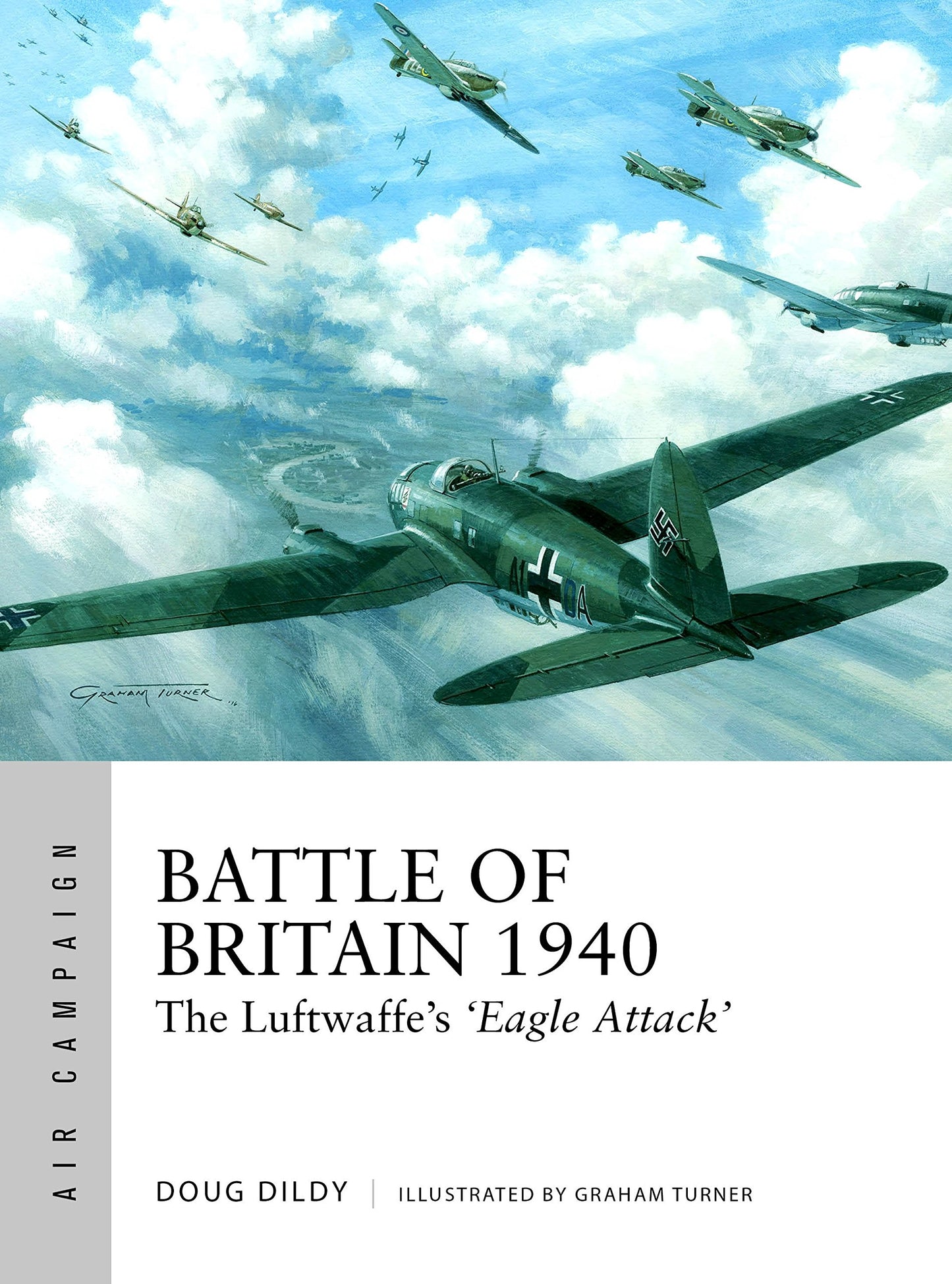 Battle of Britain 1940: The Luftwaffe’s ‘Eagle Attack’ (Air Campaign, 1) - 6735