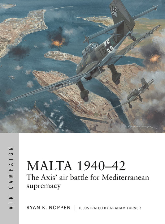 Malta 1940–42: The Axis' air battle for Mediterranean supremacy (Air Campaign, 4) - 7164