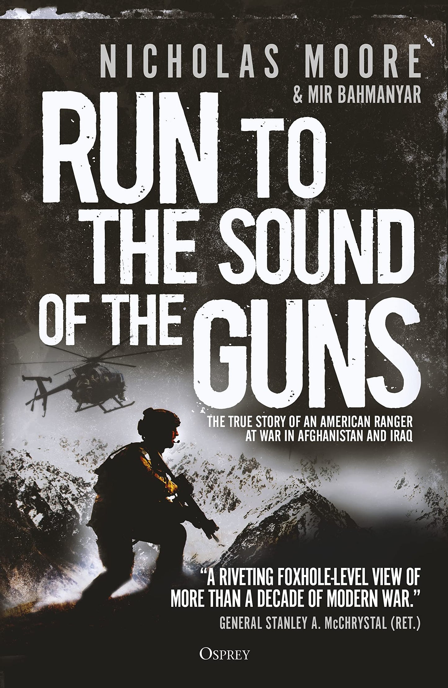 Run to the Sound of the Guns: The True Story of an American Ranger at War in Afghanistan and Iraq - 757