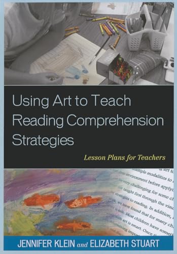 Using Art to Teach Reading Comprehension Strategies: Lesson Plans for Teachers - 9358