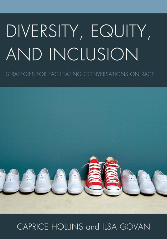 Diversity, Equity, and Inclusion: Strategies for Facilitating Conversations on Race - 6794
