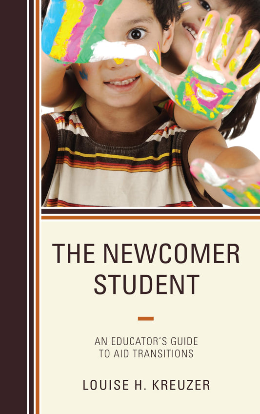 The Newcomer Student: An Educator's Guide to Aid Transitions - 5820