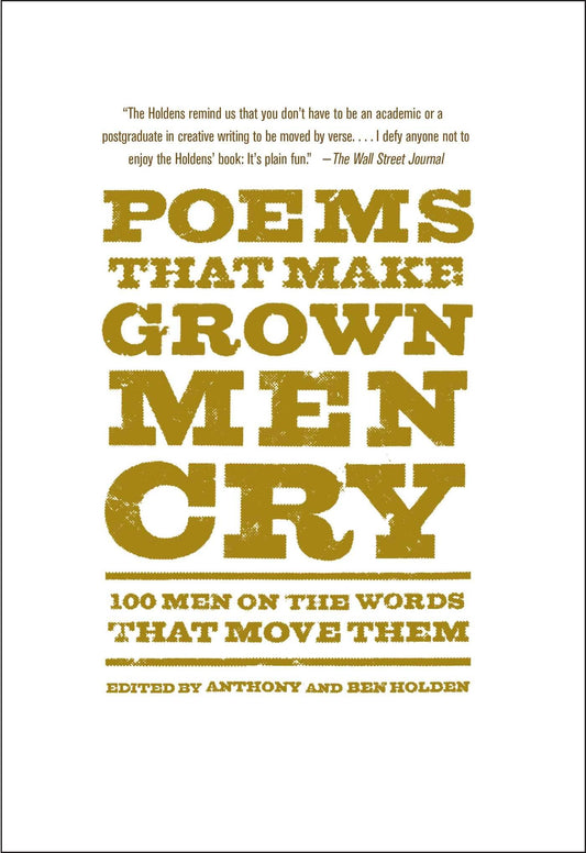 Poems That Make Grown Men Cry: 100 Men on the Words That Move Them - 4202