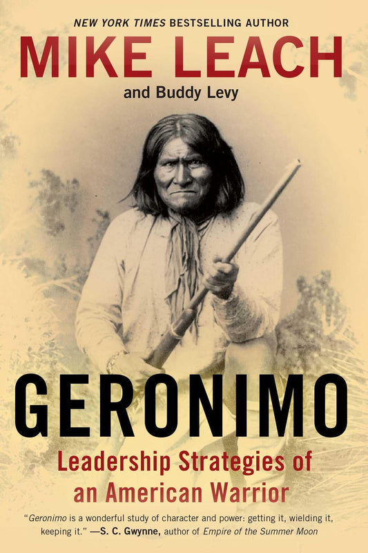 Geronimo: Leadership Strategies of an American Warrior - 9164