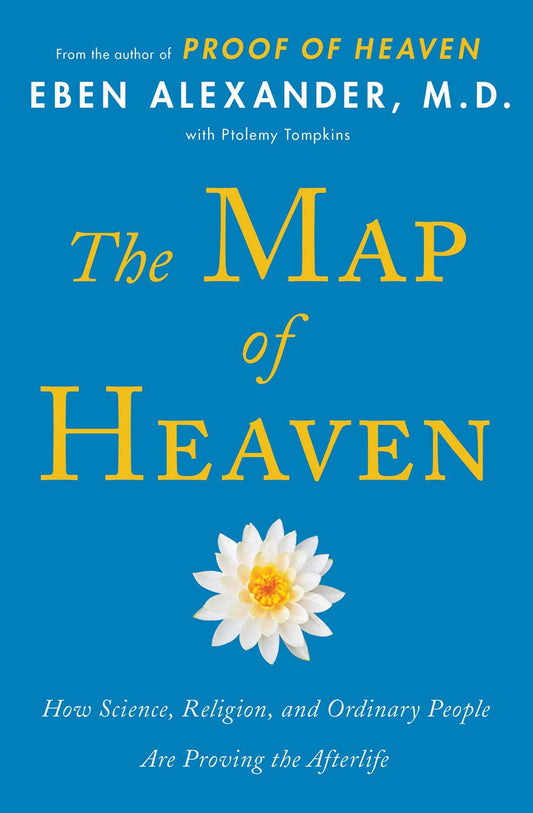 The Map of Heaven: How Science, Religion, and Ordinary People Are Proving the Afterlife - 5257