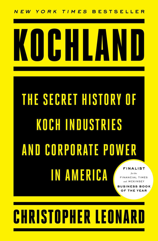 Kochland: The Secret History of Koch Industries and Corporate Power in America - 6901