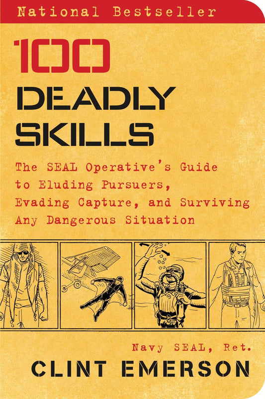 100 Deadly Skills: The SEAL Operative's Guide to Eluding Pursuers, Evading Capture, and Surviving Any Dangerous Situation - 1236