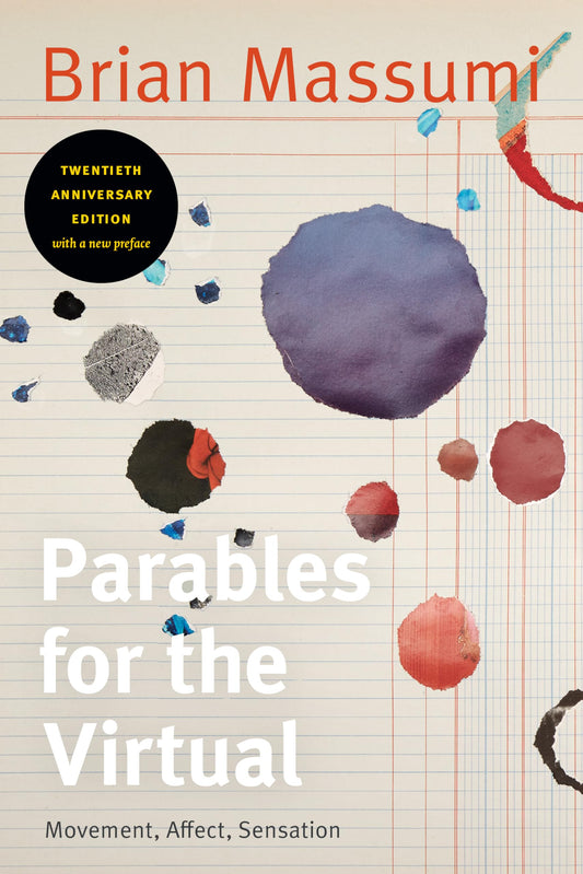 Parables for the Virtual: Movement, Affect, Sensation (Post-Contemporary Interventions) - 6044