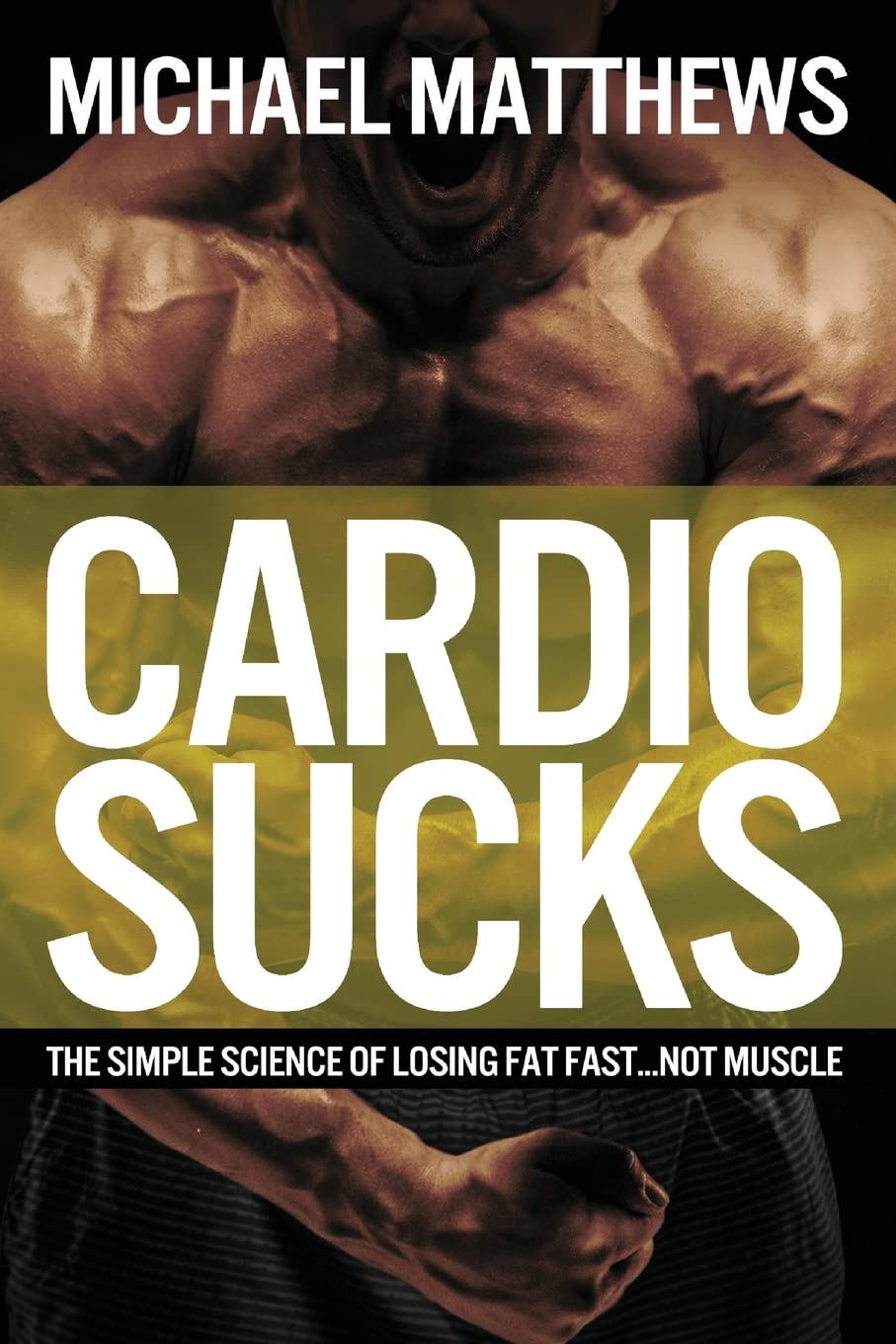 Cardio Sucks!:The Simple Science of Burning Fat Fast and Getting in Shape (The Build Healthy Muscle Series) - 8305