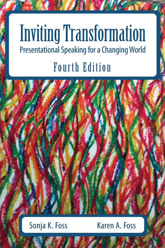 Inviting Transformation: Presentational Speaking for a Changing World, Fourth Edition