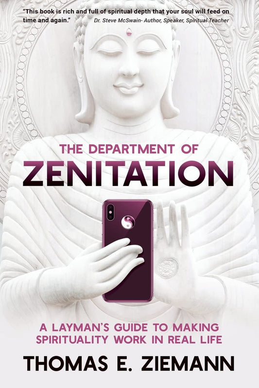 The Department of Zenitation: A Layman's Guide To Making Spirituality Work In Real Life - 5578
