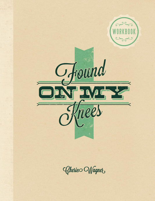 Found On My Knees: The journey from brokenness to blessing - 3161