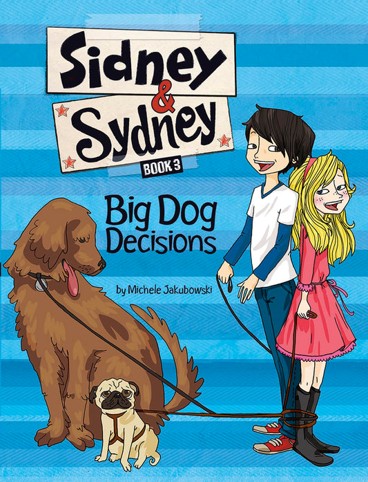 Big Dog Decisions (Sidney & Sydney, 3) - 925