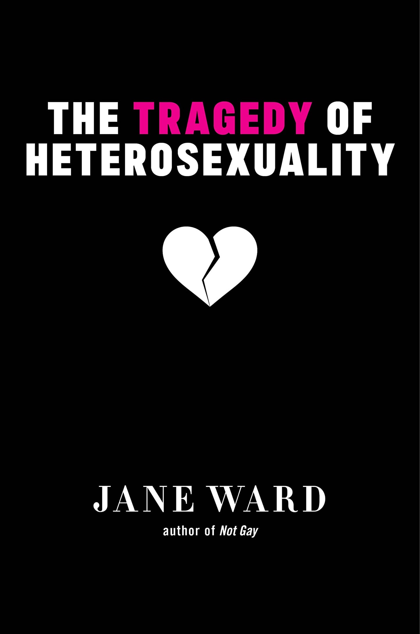 The Tragedy of Heterosexuality (Sexual Cultures, 69)