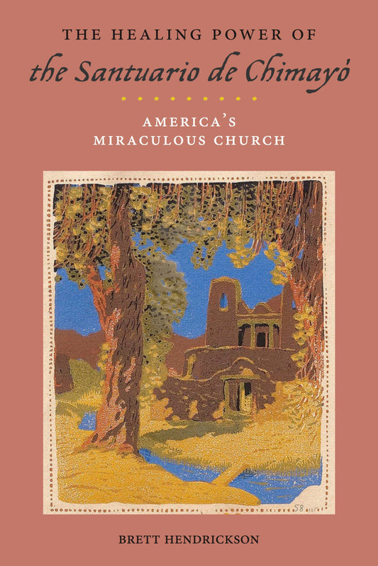 The Healing Power of the Santuario de Chimayó: America’s Miraculous Church (Religion, Race, and Ethnicity)
