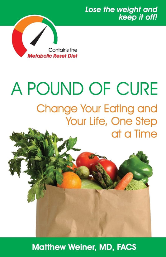 A Pound of Cure: Change Your Eating and Your Life, One Step at a Time - 7574