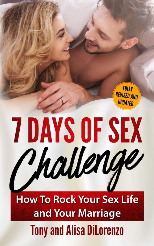 7 Days of Sex Challenge: How to Rock Your Sex Life and Your Marriage