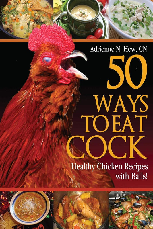 50 Ways to Eat Cock: Healthy Chicken Recipes with Balls! - 6325