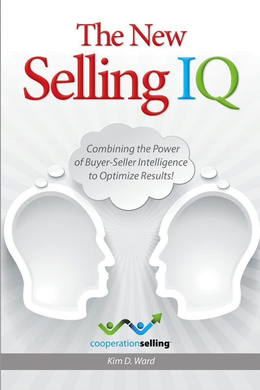 The New Selling IQ: Combining the Power of Buyer-Seller Intelligence to Optimize Results!