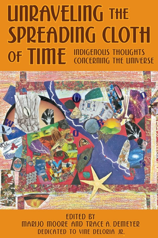 Unraveling the Spreading Cloth of Time: Indigenous Thoughts Concerning the Universe - 5080