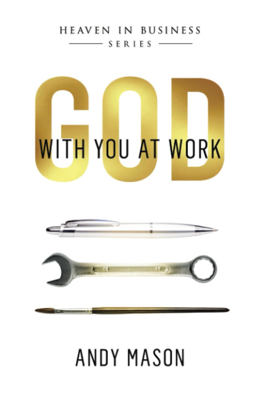 God With You at Work (HEAVEN IN BUSINESS SERIES) - 4181