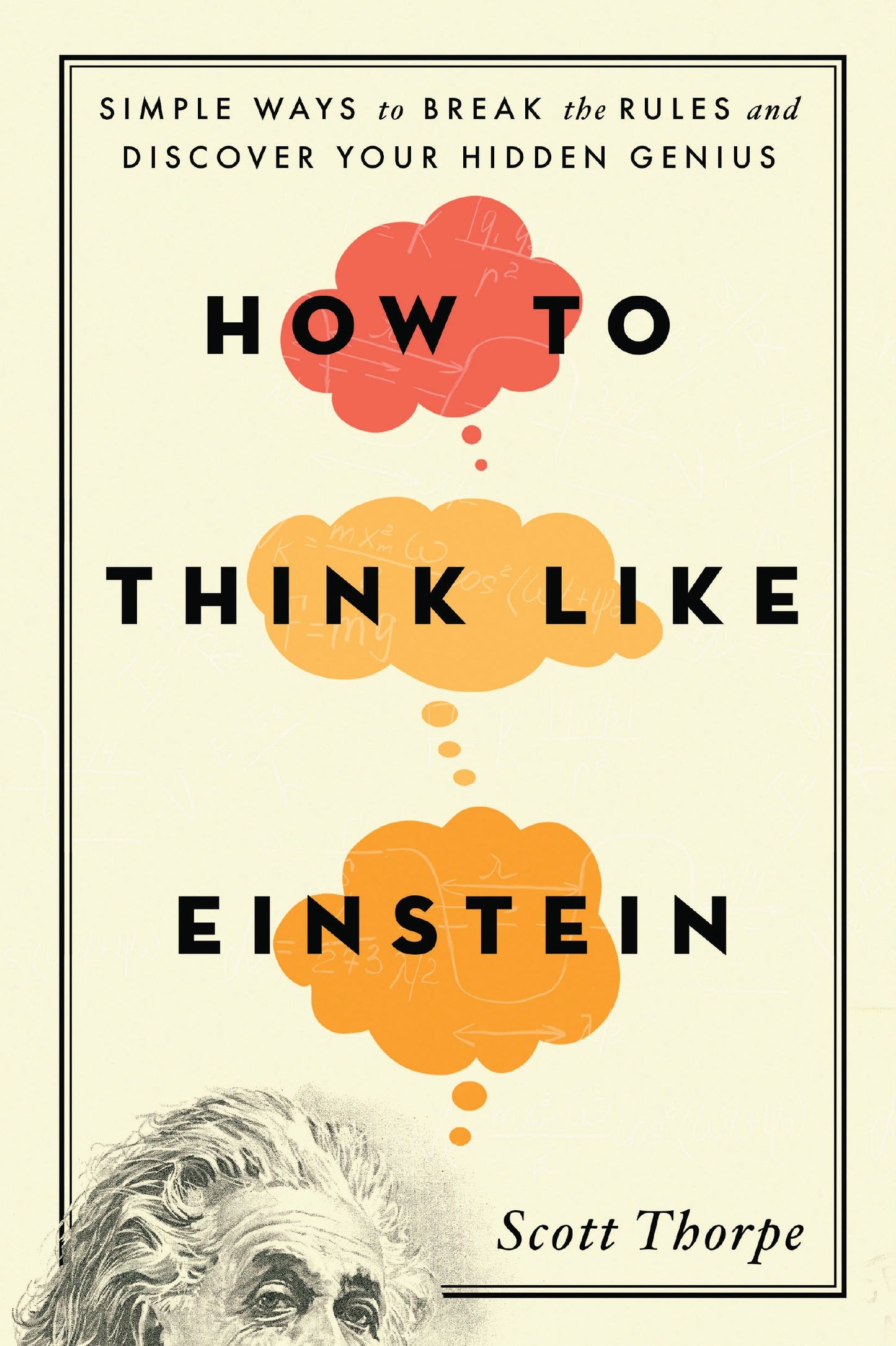 How to Think Like Einstein: Simple Ways to Break the Rules and Discover Your Hidden Genius - 9017