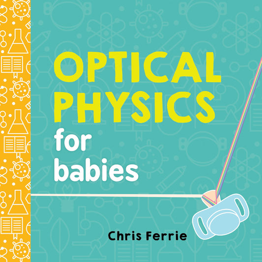 Optical Physics for Babies (Baby University) - 3849