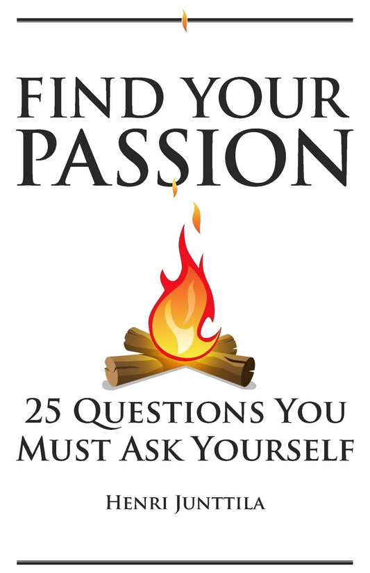 Find Your Passion: 25 Questions You Must Ask Yourself - 9859