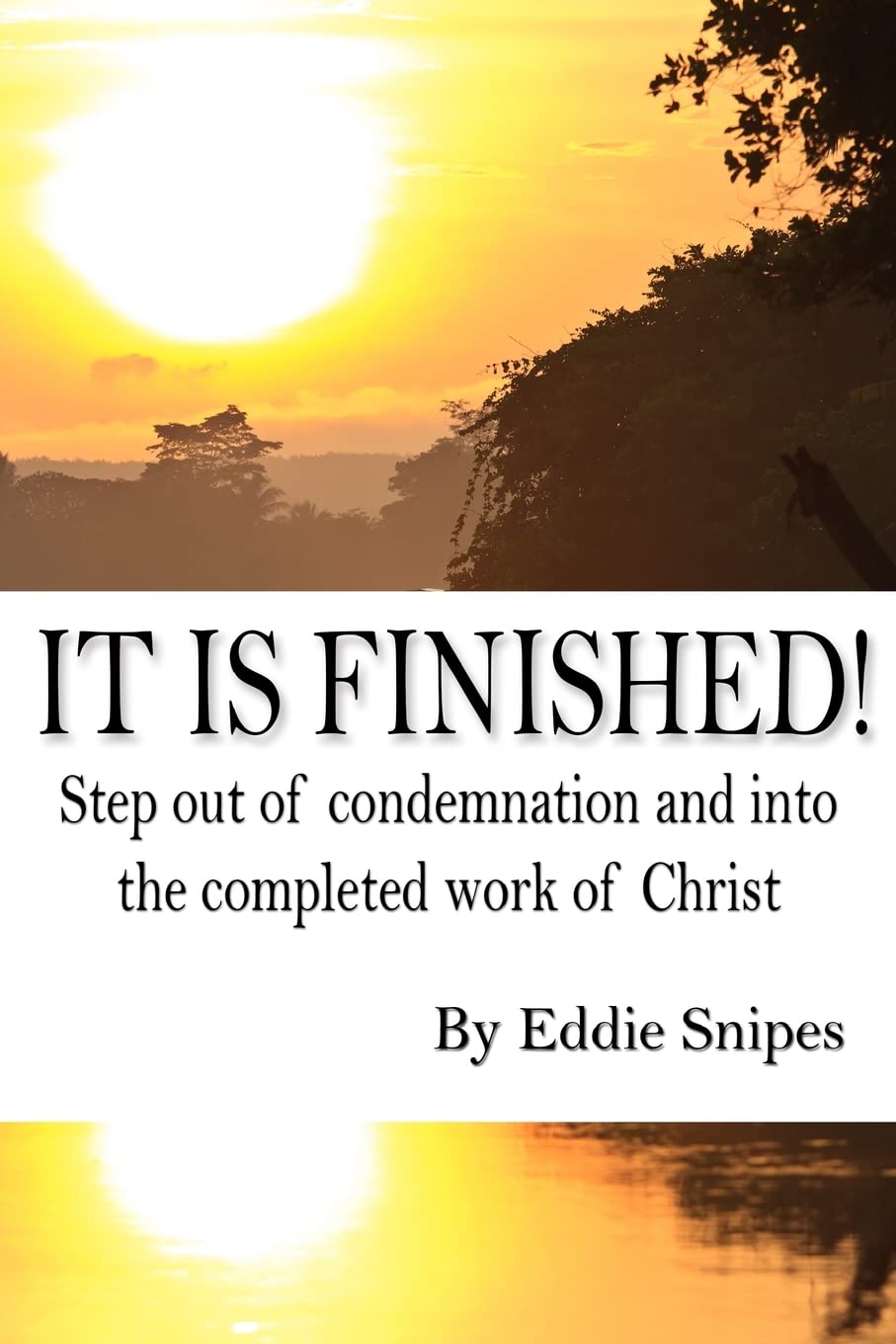 It is Finished: How God defeated condemnation and gave you the completed work of Christ - 2664