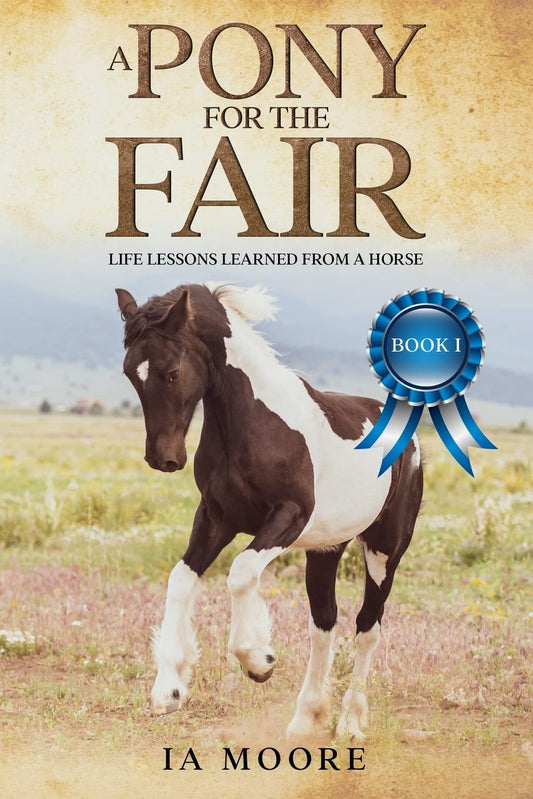 A Pony For The Fair: The Gypsy Pony (Life Lessons Learned From a Horse)
