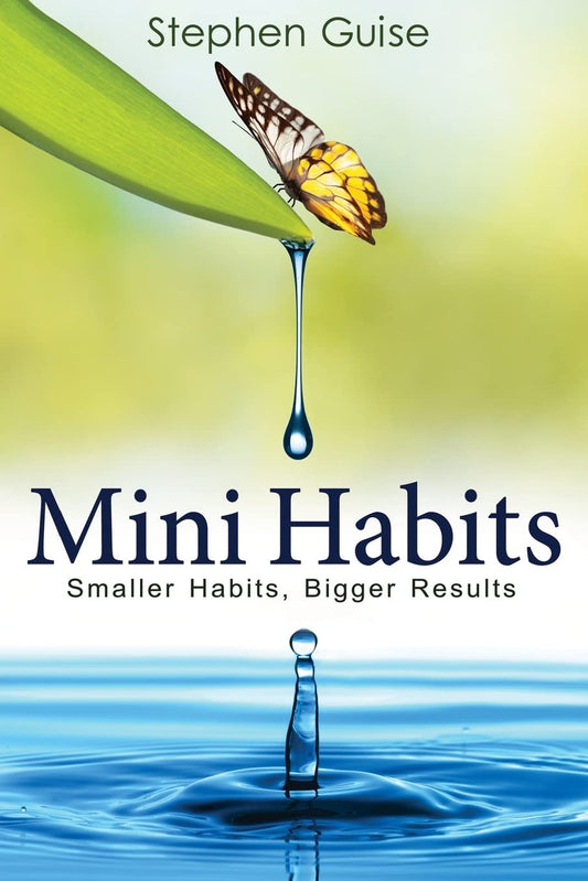 Mini Habits: Smaller Habits, Bigger Results - 816