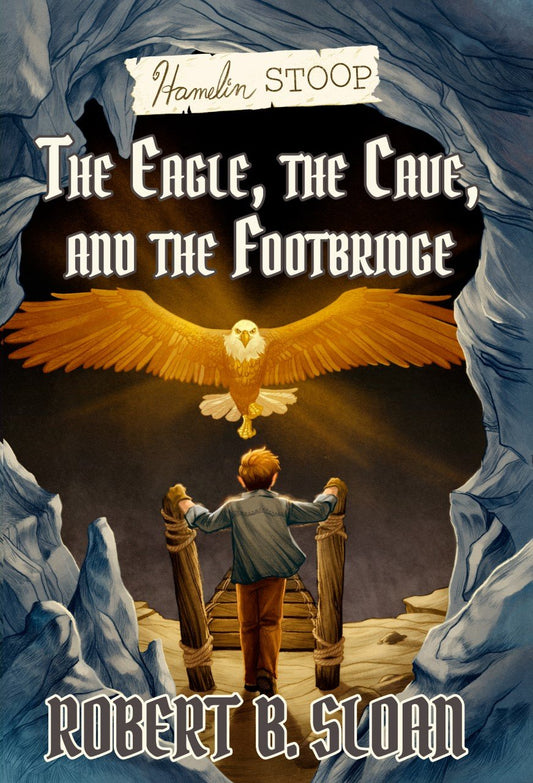 Hamelin Stoop: The Eagle, the Cave, and the Footbridge (Hamelin Stoop series) - 5630