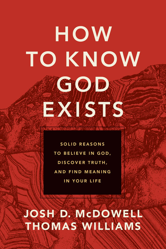 How to Know God Exists: Solid Reasons to Believe in God, Discover Truth, and Find Meaning in Your Life - 8867