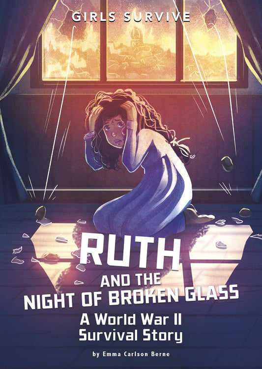Ruth and the Night of Broken Glass: A World War II Survival Story (Girls Survive) - 9227