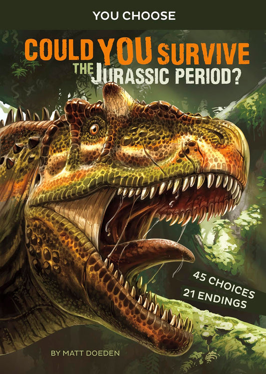 Could You Survive the Jurassic Period?: An Interactive Prehistoric Adventure (You Choose: Prehistoric Survival)