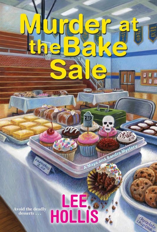 Murder at the Bake Sale (A Maya and Sandra Mystery) - 1848